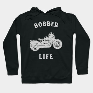 Bobber life motorcycle chopper Hoodie